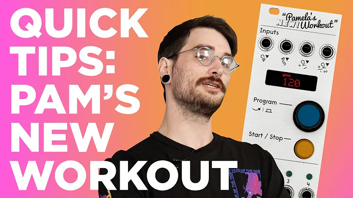 Quick Eurorack Tips : Pamela's New Workout as a Ga...