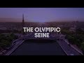 PARIS 2024: FIRST LOOK AT THE OLYMPIC SEINE