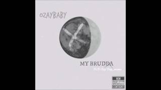 MY BRUDDA (Audio) - OZAYBABY