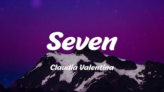 Claudia Valentina - Seven (Lyrics) Resimi