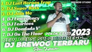 DJ BREWOG TERBARU 2023 - New Versi Super Horegg Bass Monster - dj last heroes, super bass, join me