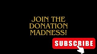 Join The Donation Madness!