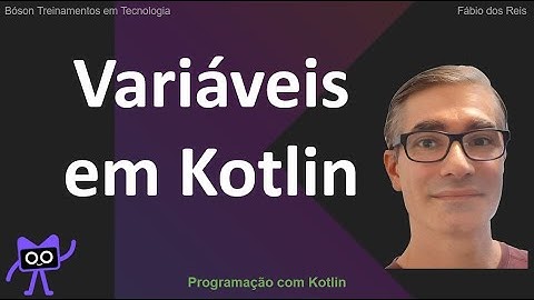 Como declarar variáveis e constantes em Kotlin (val, var, const val)