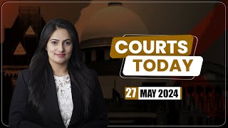 Courts Today 27.05.24: Rajkot Gaming Zone Fire| Corrupt Practice| BJP Vs. TMC And More