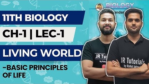 11th Biology | Chapter 1 | Living World | Lecture 1 | Basic Principles of Life |