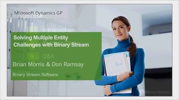 Solving Multiple Entity Challenges in Dynamics GP with Binary Stream [Webcast]