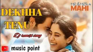 dekha tenu pehli pehli baar ve full song 🥰 Dj remix love song new movie MR & MRs Mahi 🤩Dj remix song