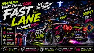 Brazilian Drift Phonk 2026 🏁 Fast Lane • Midnight Rush