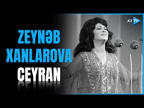 Zeynəb Xanlarova - Ceyran | ŞƏRQİLƏR