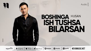 Husan - Boshinga ish tushsa bilarsan (music version)