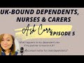 FAQs UK Partner&amp;Child Dependent Visa/Nurses/Carers| AskCorr Episode 5