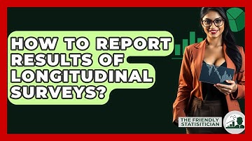 How To Report Results Of Longitudinal Surveys? - The Friendly Statistician