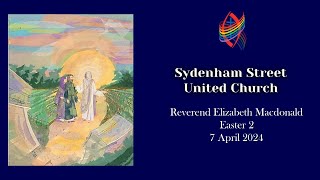 Sydenham Street United Church Sunday Service-April 7, 2024-Rev. Elizabeth Macdonald-Easter 2