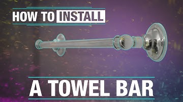 How To Install: A Towel Bar