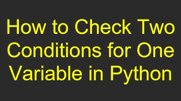 How to Check Two Conditions for One Variable in Python