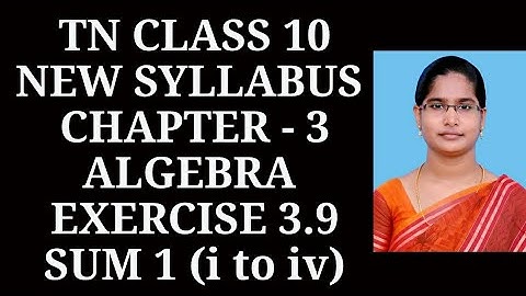 10th maths Ch-3 Algebra| Exercise-3.9 (1st sum i,ii,iii,iv)| Samacheer One plus One channel