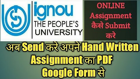 HOW to Submit IGNOU  Hand Written Assignment PDF to Regional centre by Google Form