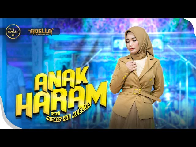 ANAK HARAM - Sherly KDI Adella - OM ADELLA class=