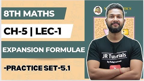 8th Maths | Chapter 5 | Expansion Formulae | Practice Set 5.1 | Lecture 1 | Maharashtra Board |