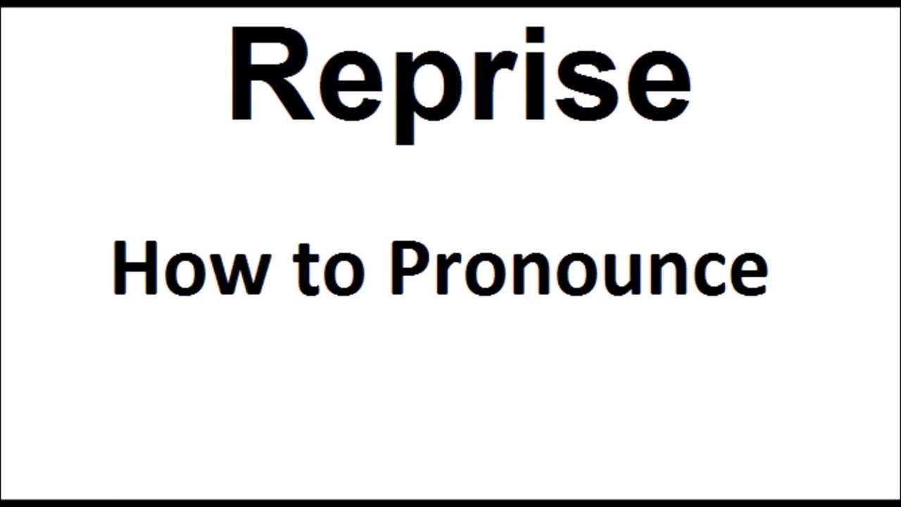 How to pronounce Reprise||How to say Reprise||Reprise Pronunciation ...