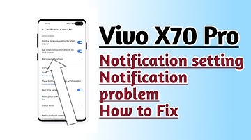Vivo X70 Pro Notification setting Notification problem How to Fix