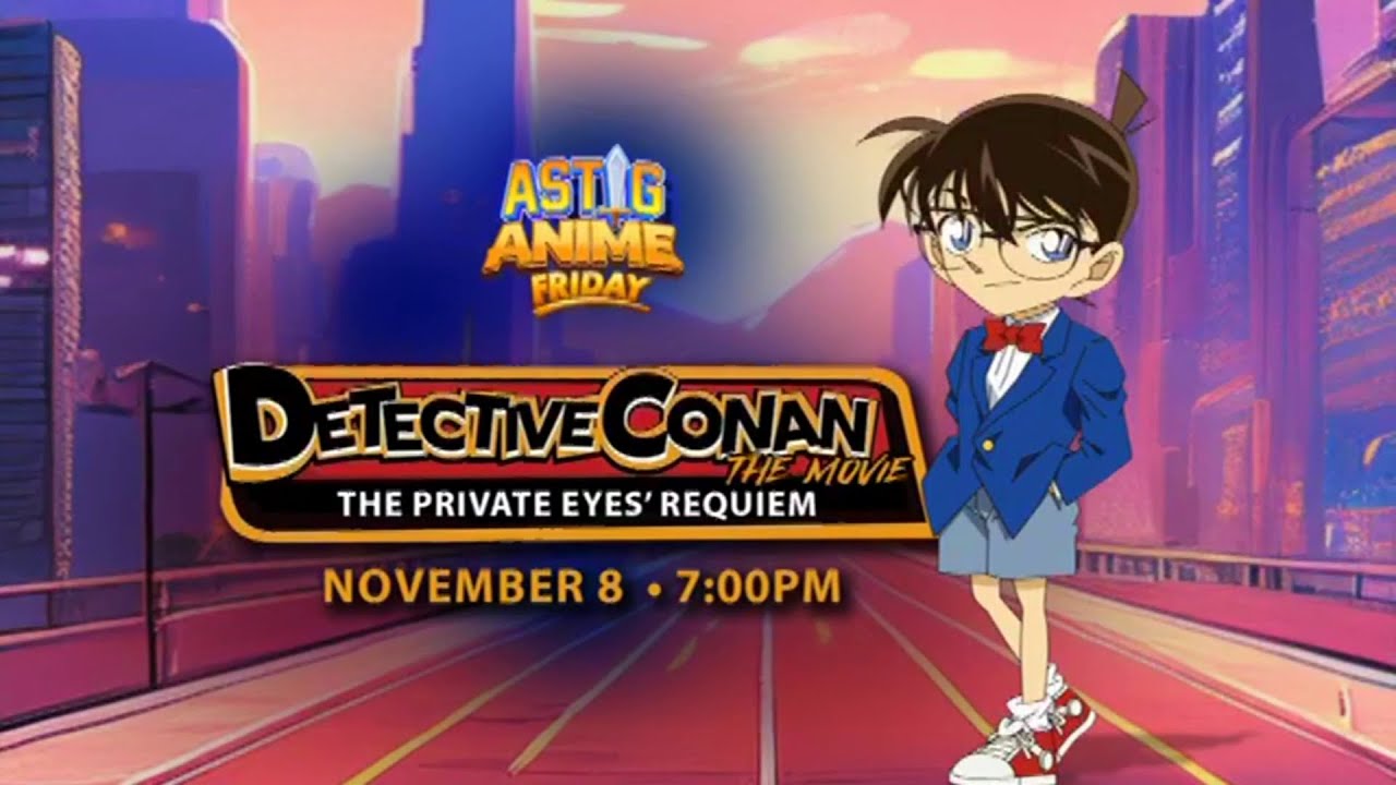 HOA Astig Anime Friday | DETECTIVE CONAN The Movie: The Private Eyes