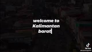 welcome to kalimantan barat