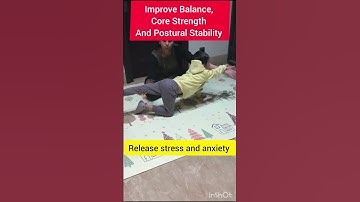 improve core strength, postural stability and body balance/ reduce hyperactivity
