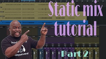 How to start a mix-Static Mix Tutorial (Pt.2)