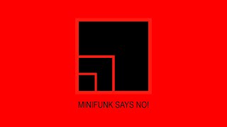 Minifunk Says No!