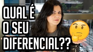 QUAL É O SEU DIFERENCIAL??... COMO RESPONDER