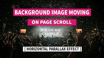 Background image Moving On Page Scroll | Horizontal Parallax Effects | Html Css and Javascript