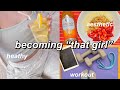 BECOMING &quot;THAT&quot; GIRL ! heathy food, workout, productive lifestyle !! how to become “that girl”!