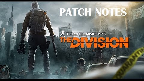 THE DIVISION | OFFICIAL PATCH NOTES