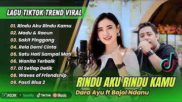 RINDU AKU RINDU KAMU | Full Album Dara Ayu ft Bajol Ndanu | LAGU TIKTOK VIRAL 2025 | SAKIT PINGGANG