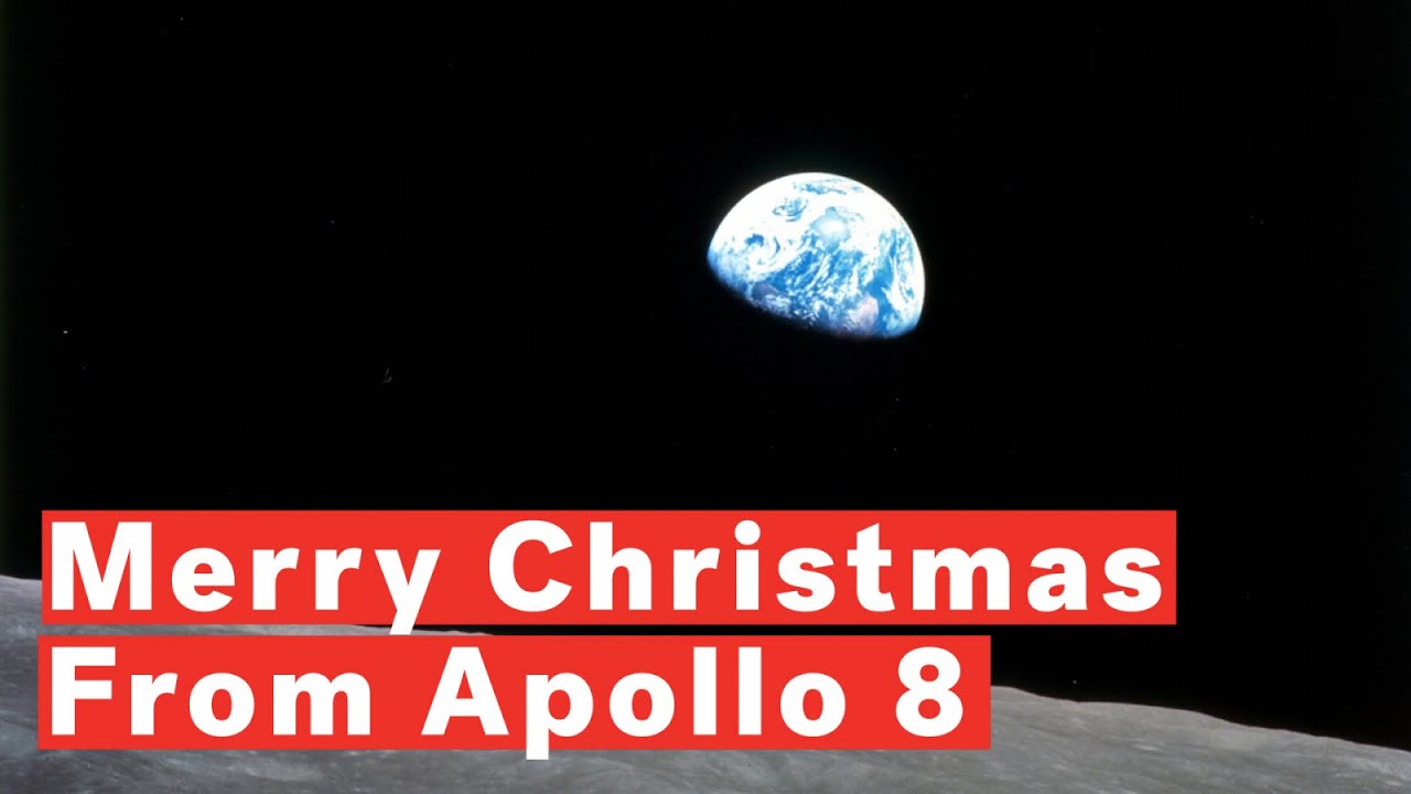 Apollo 8 S Christmas Message From The Moon Youtube Apollo 8 Christmas Message