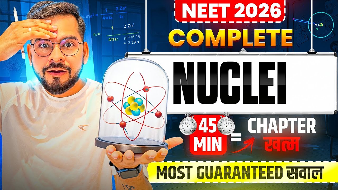 NEET 2026 | Nuclei | Complete in 45 Minutes 🚀 | Most Guaranteed Questions | ssp sir