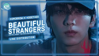 TXT (투모로우바이투게더) ~ Beautiful Strangers ~ Line Distribution