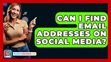 Can I Find Email Addresses On Social Media? - SearchEnginesHub.com