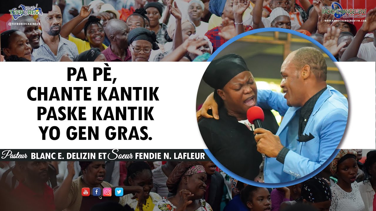 Pa pè, chante kantik paske kantik yo gen gras.. | Past Blanc et Sr Fendie N. LAFLEUR - 04 Dec 2022