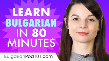 Learn Bulgarian in 80 Minutes - ALL the Bulgarian Basics You Need in 2020