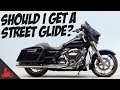 Should I Get A Harley STREET GLIDE?!