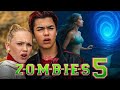 ZOMBIES 5: Everything We Know So Far