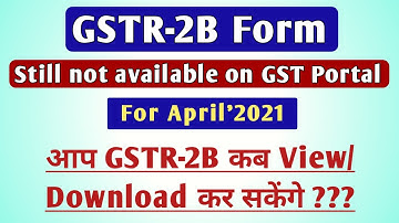 GSTR-2B Generation Date Change: New Date for April 2021 |When GSTR-2B shall available on GST Portal?