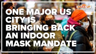 One major US city is bringing back an indoor mask mandate