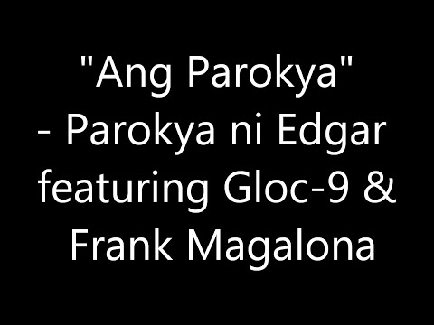 (+) Ang Parokya feat. Gloc-9 and Frank Magalona (Lyrics Video)