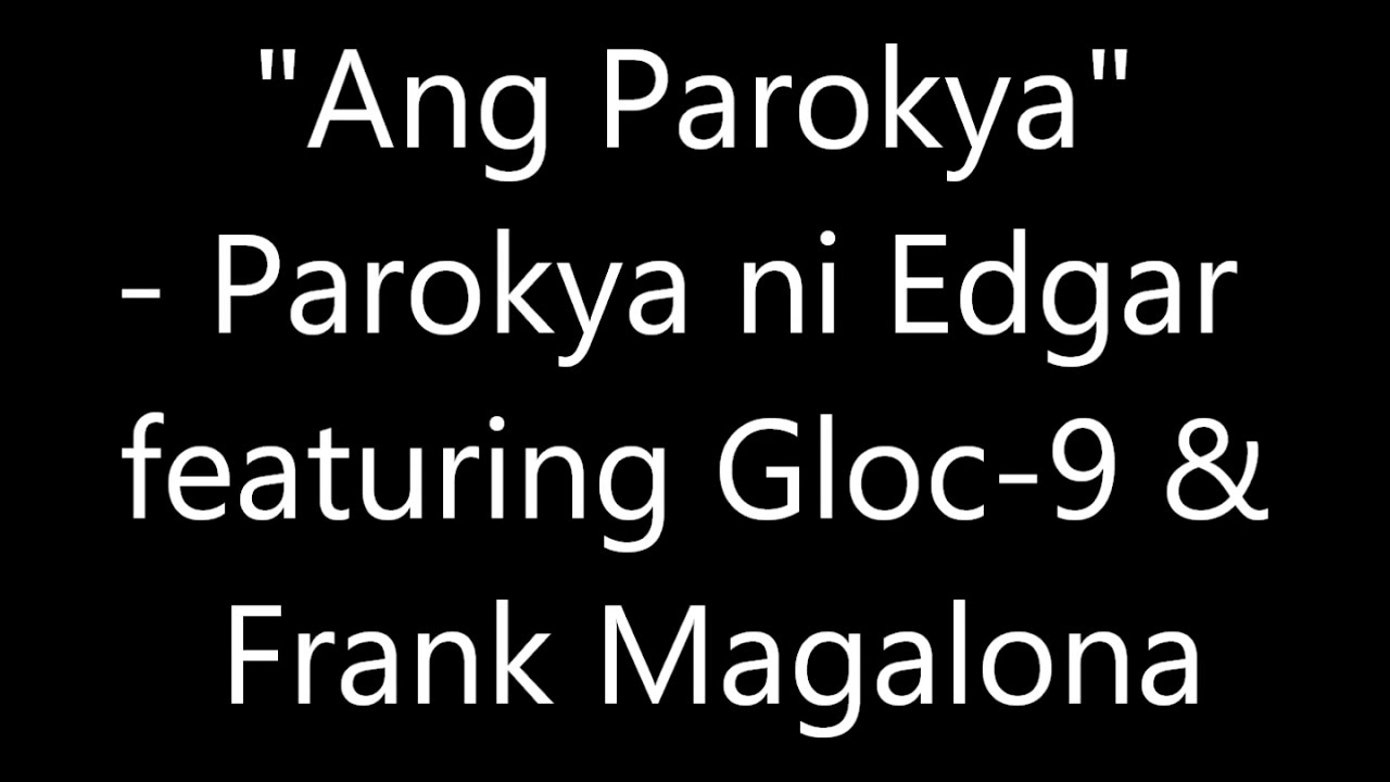 "Ang Parokya" feat. Gloc-9 and Frank Magalona (Lyrics Video)