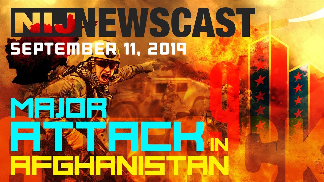 junction 2 NIJ Newscast September 11, 2019 l MAJOR ATTACK IN AFGHANISTAN