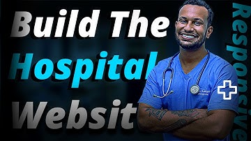 Complete Responsive Hospital Website Design Template Using HTML - CSS - JavaScript || Step By Step