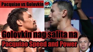 GOLOVKIN (GGG) nag salita na Manny Pacquiao speed and power ang tatalo sayo